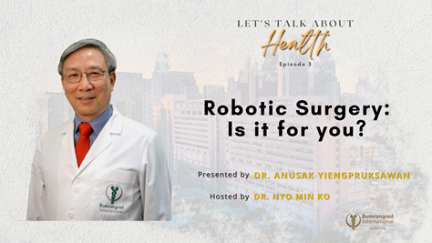 Let’s talk about health Ep.3 Robotic surgery: Is it for you?