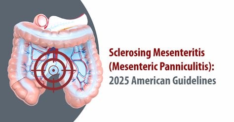 Sclerosing Mesenteritis (Mesenteric Panniculitis): 2025 American Guidelines