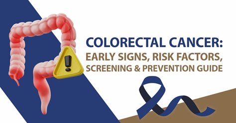 Colorectal Cancer: Early Signs, Risk Factors, Screening & Prevention Guide