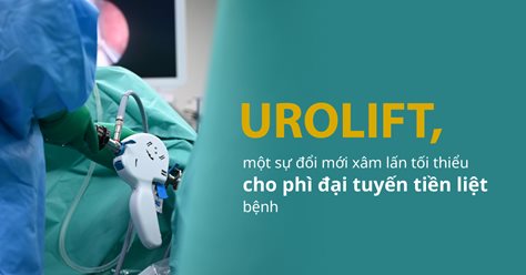 UROLIFT,một sự đổi mới xâm lấn tối thiểu cho phì đại tuyến tiền liệt bệnh