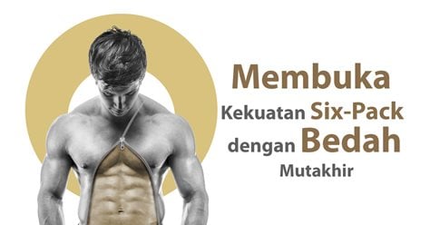 Membuka Kekuatan Six-Pack dengan Bedah Mutakhir