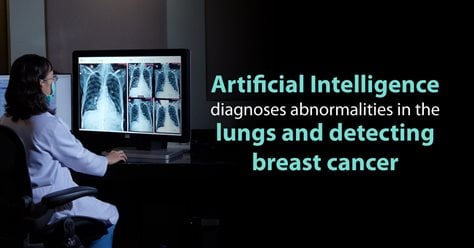Artificial Intelligence diagnoses abnormalities in the lungs and detecting breast cancer 