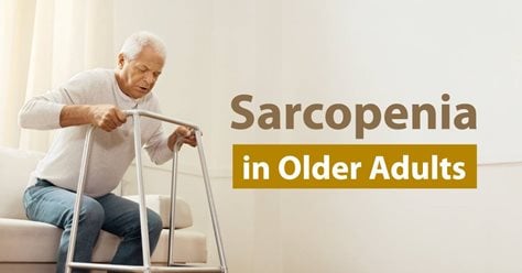 Sarcopenia in Older Adults