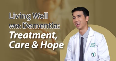 Living With Dementia: Treatment, Care & Hope For the Future
