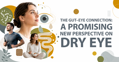 The Gut–Eye Connection: A Promising New Perspective on Dry Eye