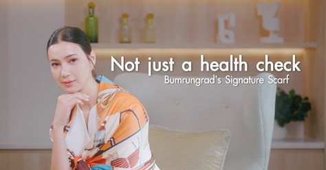 Not just a health check Bumrungrad’s Signature Scarf