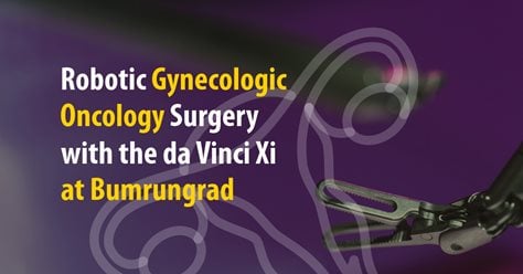 Robotic Gynecologic Oncology Surgery with the da Vinci Xi at Bumrungrad