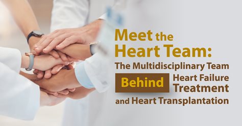 Meet the Heart Team: The Multidisciplinary Team Behind Heart Failure Treatment and Heart Transplantation